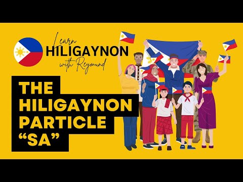 SA | Hiligaynon Particle  "SA"| LEARN HILIGAYNON/ILONGGO #Ilonggo #hiligaynon  #Hiligaynonlesson