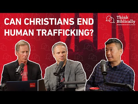 A Light in the Darkness of Human Trafficking (with Eddie Byun) [Think Biblically]