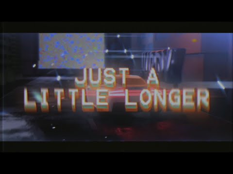 Just A Little Longer (Cinematic Video)