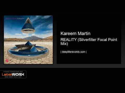 Kareem Martin - REALITY (Silverfilter Focal Point Mix)