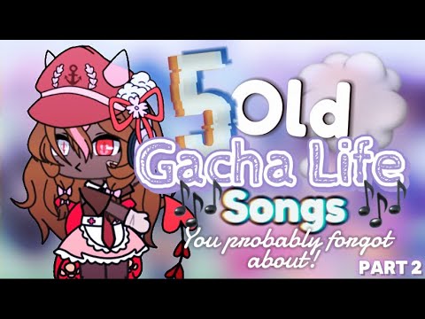 5 Old Gacha Life Songs You probably forgot about! || PART 2‼️