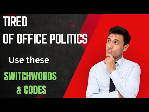 SWITCHWORDS to safeguard from OFFICE POLITICS 💂💂💂💂