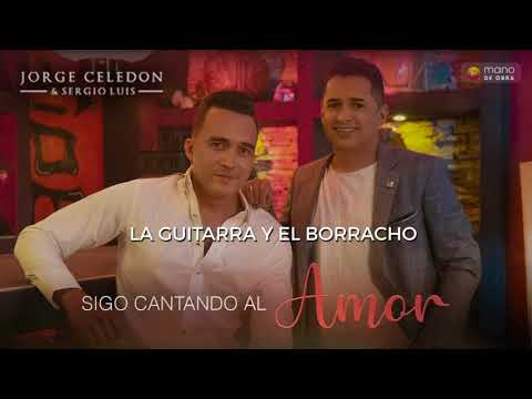 La Guitarra y El Borracho - Jorge Celedón y Sergio Luis lAudio Oficial (Álbum Sigo Cantando Al Amor)