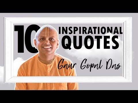 1O INSPIRATIONAL QUOTES: GAUR GOPAL DAS 🙏