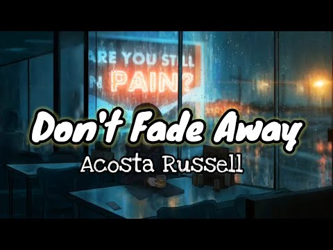 Don't Fade Away - Acosta Russell (Lyrics) | KamoteQue Official