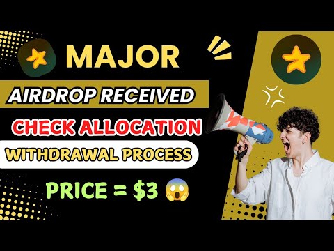 Major Airdrop Withdrawal Process| Major Airdrop Received | Check Major Allocation