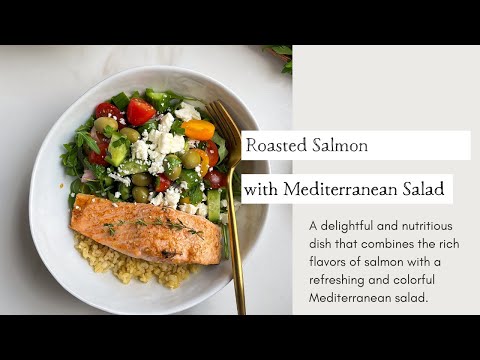 Salmon with Mediterranean Salad: A Fusion of Flavours and Nourishment | Cooking with Zahra