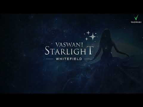 Presenting Vaswani Starlight ECC Main Road Whitefield - Luxury 3 & 4 Bed Lakeside Homes