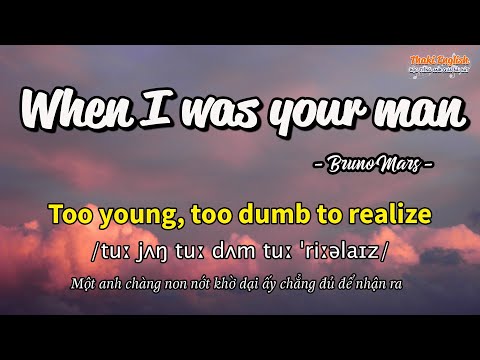 Học tiếng Anh qua bài hát - WHEN I WAS YOUR MAN - (Lyrics+Kara+Vietsub) - Thaki English