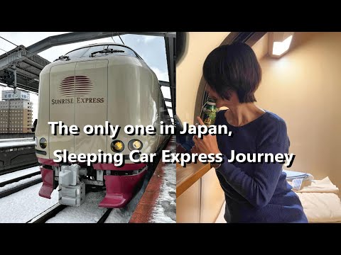 The only one in Japan! Sleeping Car Express Journey,traveling alone