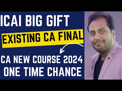 |ICAI Big Gift For Existing CA Final Students| Exam Under New CA Course From May 2024|