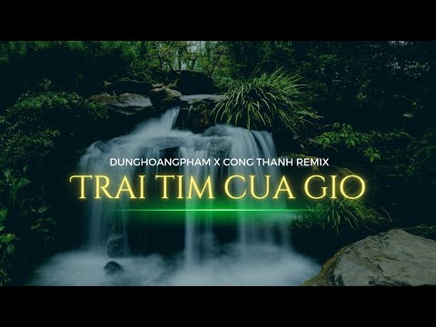 Trái Tim Của Gió - Dunghoangpham x Công Thành Remix | Exclusive Remix