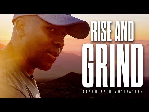 RISE AND GRIND - Coach Pain's Best Motivational Speech of 2023