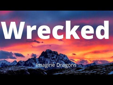 Imagine Dragons - Wrecked (Lyric)