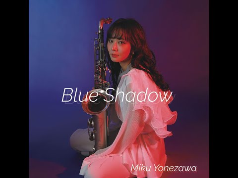 米澤美玖「Blue Shadow」 Teaser 映像