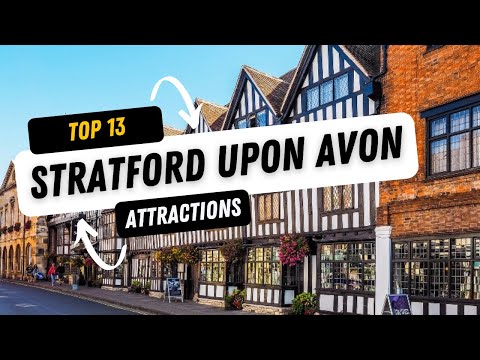 Top 13 Best Attractions in Stratford Upon Avon