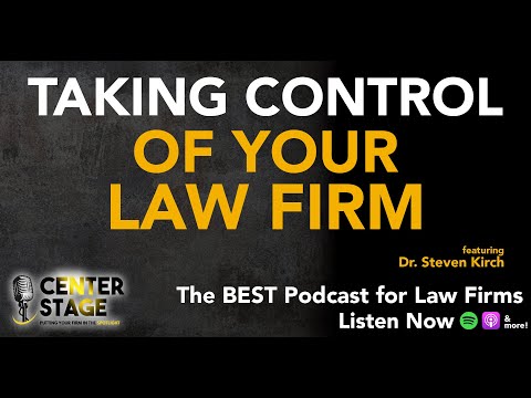 135 - Taking Control of Your Law Firm with Dr. Steven Kirch