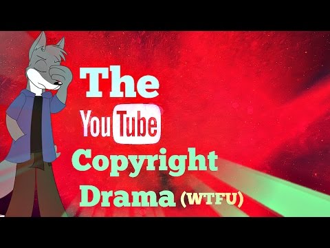 The Youtube Copyright Drama(WTFU)