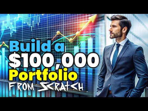 How to Build a $100,000 Portfolio from Scratch?