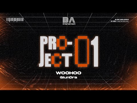 [ BAE PROJECT 01 ] WOOHOO - GIUNDRA  |  Official Lyric Video