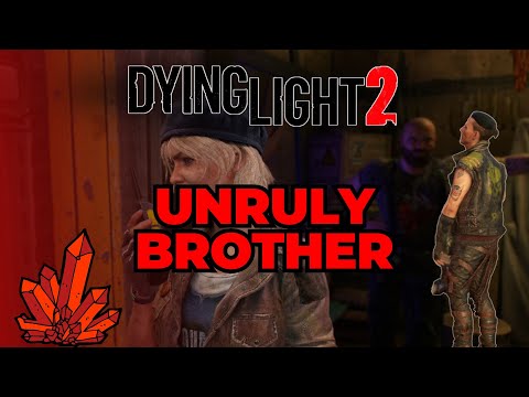 Dying Light 2: Unruly Brother