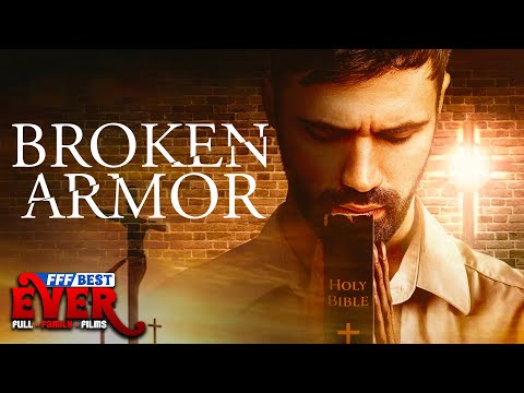 BROKEN ARMOR | Full CHRISTIAN DRAMA Movie HD