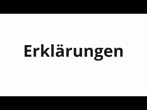 How to pronounce Erklärungen