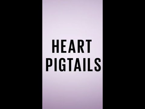 Heart Pigtails Tutorial 👱‍♀️