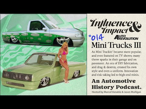 Influence and Impact - Mini Truckin History 3, Built not Bought, Dragging, Fabrication and Bodydrops