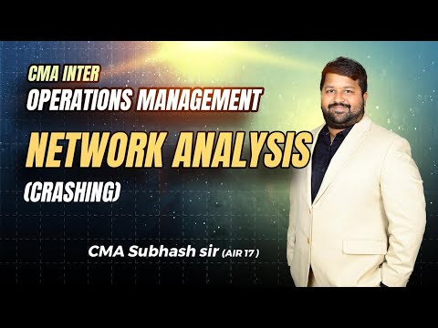 NETWORK ANALYSIS (CRASHING) || OPERATIONS MANAGEMENT || CMA INTER || BY CMA SUBHASH SIR(AIR 17)