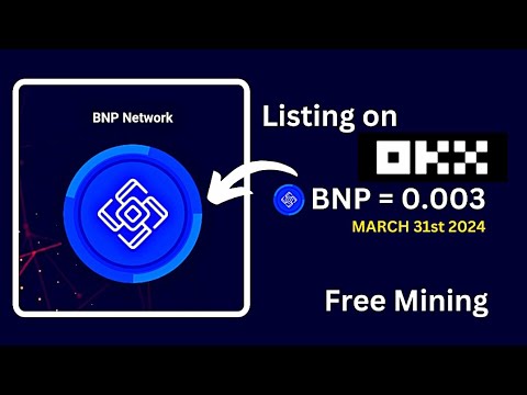 BNP Network - 1 BNP = $0.003 Launching 31 March | BNP Mining App