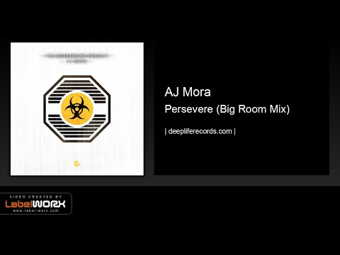 AJ Mora - Persevere (Big Room Mix)