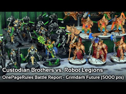 Let's play some OnePageRules! Battle Report (5000 pts) - Custodian Brothers vs. Robot Legions