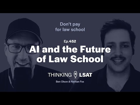 AI and the Future of Law School (Nick Hafen) | Thinking LSAT, Ep. 452