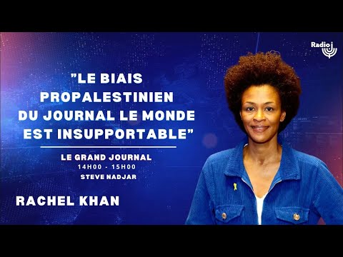 "Le Monde traite Israël trop souvent avec un biais propalestinien insupportable" - Rachel Khan