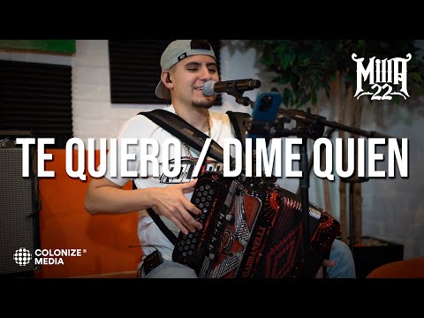 Milla 22 - Te Quiero / Dime Quien (En Vivo)