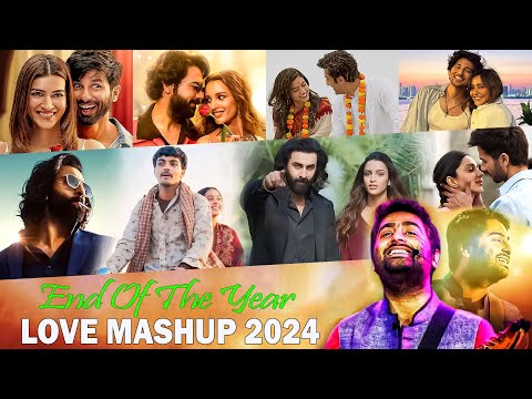 End Of The Year Love Mashup 2024 | Arijit Singh Jukebox | Love Mashup | Best of Romantic Love Songs