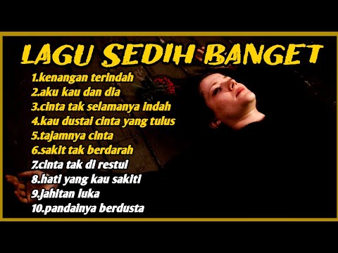 Lagu Sedih Bikin Nangis Paling Banyak di cari TERBARU 2025