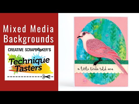 Mixed Media Backgrounds - Technique Tasters #343