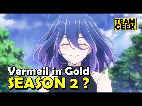 Vermeil in Gold Season 2 - WHEN WILL IT BE RELEASED ?