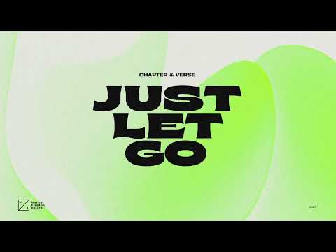 Chapter & Verse - Just Let Go (Official Audio)