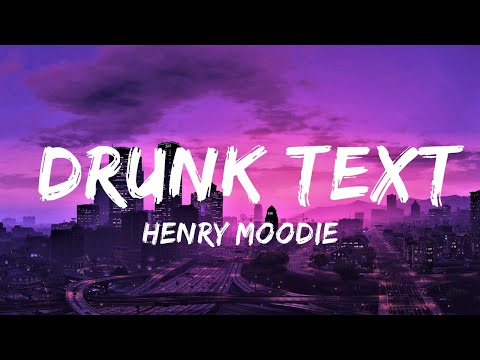 Henry Moodie - drunk text (Lyrics) | Lyrics Video (Official)