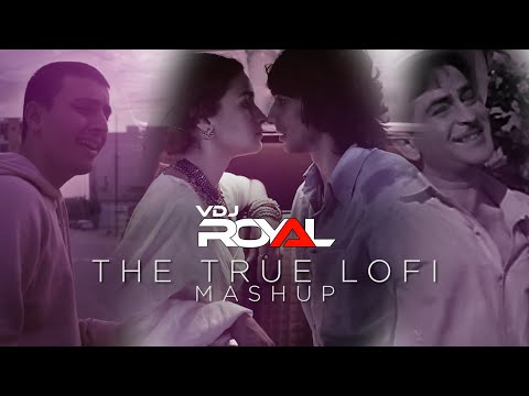 The True Lofi Mashup VDj Royal Lofi Songs