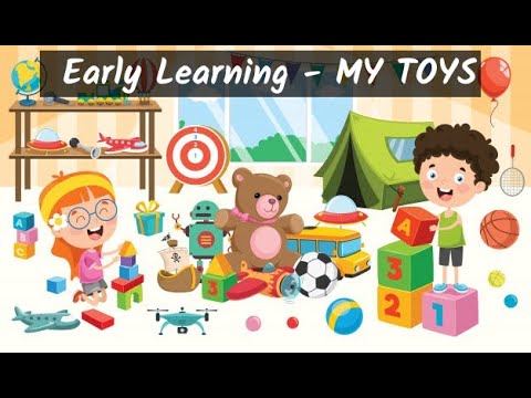 Early Learning Toddlers -  MY TOYS