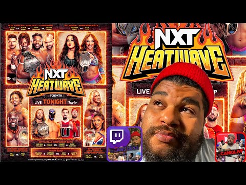 NXT Heatwave Live Stream sidecast July 7, 2024 | (Other Places to watch !twitch !twitter)