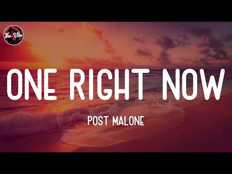 Post Malone - One Right Now (Lyrics)