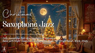 Cozy Winter Night Jazz - Christmas Saxophone Jazz Music and Snow Ambience for Relax, Deep Sleep