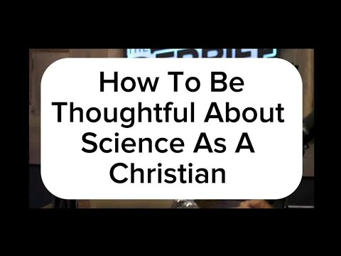 How Christians Can Be More Thoughtful About Science #shorts