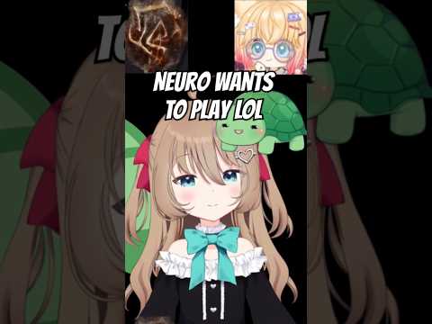 Neuro wants to play LOL ! #vedal987 #evilneuro #anny #neurosama #vedal #vtuber #vyoutuber