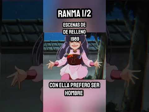 Con ella PREFERO ser HOMBRE - Ranma 1/2 Escenas MEMORABLES de Relleno de la serie CLÁSICA 1989